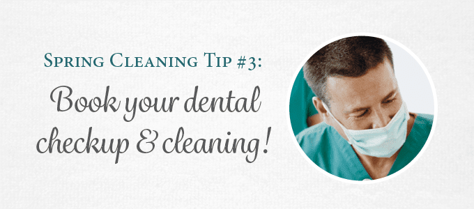 Spring cleaning reminder to book your dental checkup and cleaning!