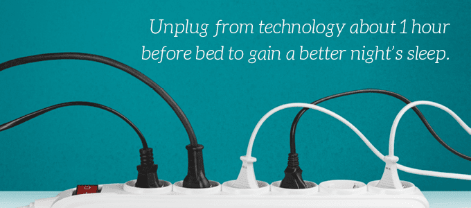 Reminder to unplug from technology an hour before bed